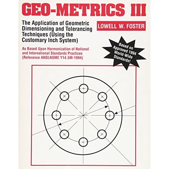 Pre-Owned Geo-Metrics III: The Application of Geometric Dimensioning and Tolerancing Techniques (Using the Customary Inch Systems), (Paperback)