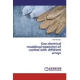 thumbnail image 1 of Geo-electrical modeling(resistivity) of cavities with different arrays (Paperback), 1 of 1