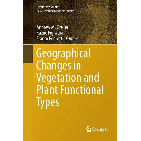 Geobotany Studies Geographical Changes in Vegetation and Plant Functional Types, (Paperback)