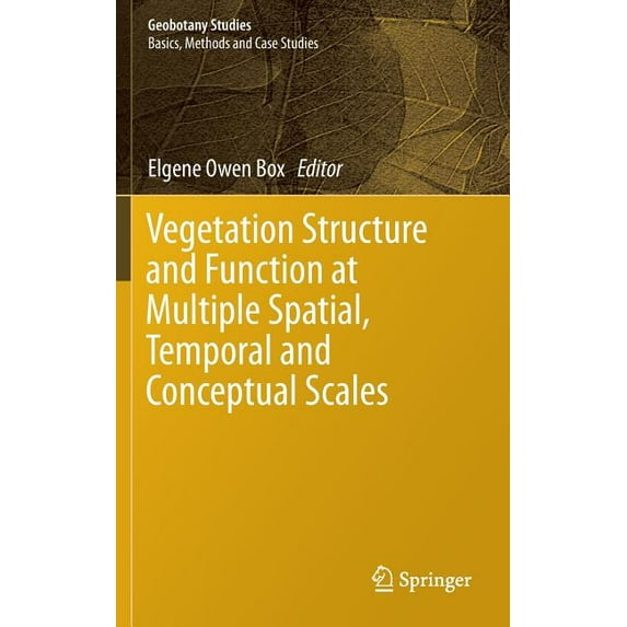 Geobotany Studies Vegetation Structure and Function at Multiple Spatial, Temporal and Conceptual Scales, (Hardcover)