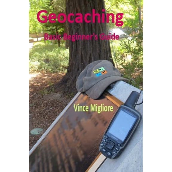 Pre-Owned Geocaching: Basic Beginner's Guide (Paperback) 1492873772 9781492873778