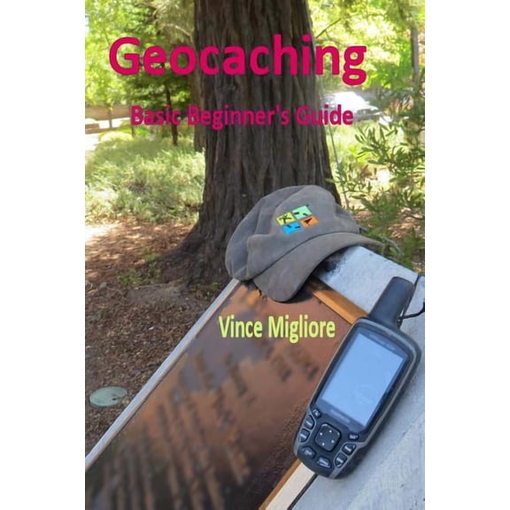 Geocaching: Basic Beginner's Guide, (Paperback)