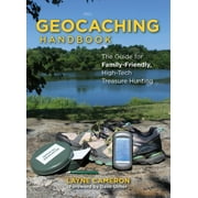 Geocaching Handbook : The Guide for Family-Friendly, High-Tech Treasure Hunting (Edition 3) (Paperback)