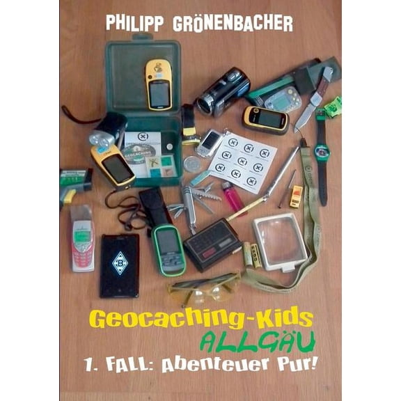 Geocaching-Kids Allgu: 1. Fall: Abenteuer pur!, (Paperback)