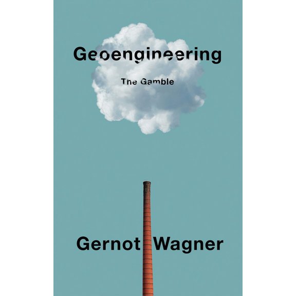 Geoengineering: The Gamble, (Paperback)