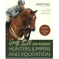 thumbnail image 1 of Geoff Teall on Riding Hunters, Jumpers and Equitation: Develop a Winning Style, (Paperback), 1 of 1