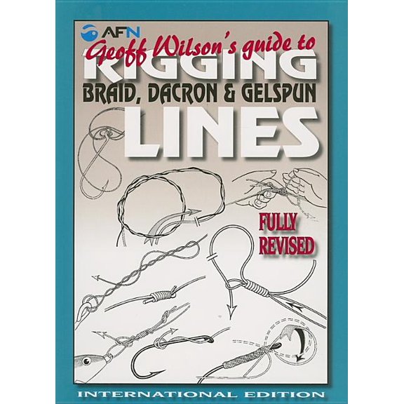Geoff Wilson's Guide to Rigging Braid, Dacron & Gelspun Lines (Paperback)
