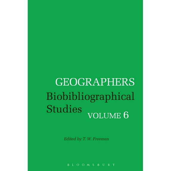 Geographers Geographers: Biobibliographical Studies, Volume 6, Book 6, (Hardcover)