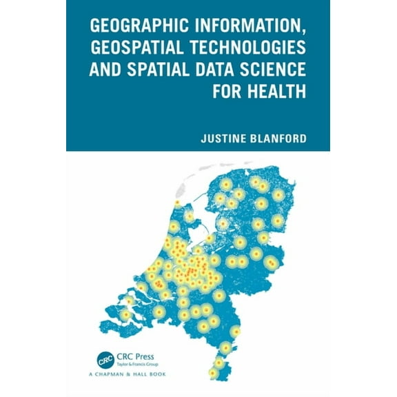 Geographic Information, Geospatial Technologies and Spatial Data Science for Health, (Hardcover)