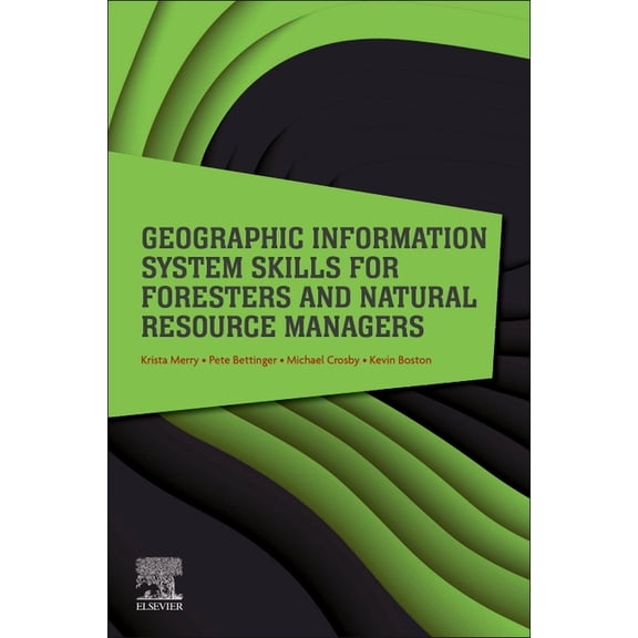 Geographic Information System Skills for Foresters and Natural Resource Managers, (Paperback)