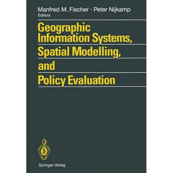 Geographic Information Systems, Spatial Modelling and Policy Evaluation, (Paperback)