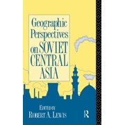 Studies in International Conflict Geographic Perspectives on Soviet Central Asia, Hardcover