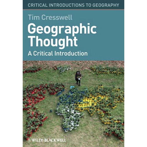 Pre-Owned Geographic Thought: A Critical Introduction (Paperback) 1405169397 9781405169394