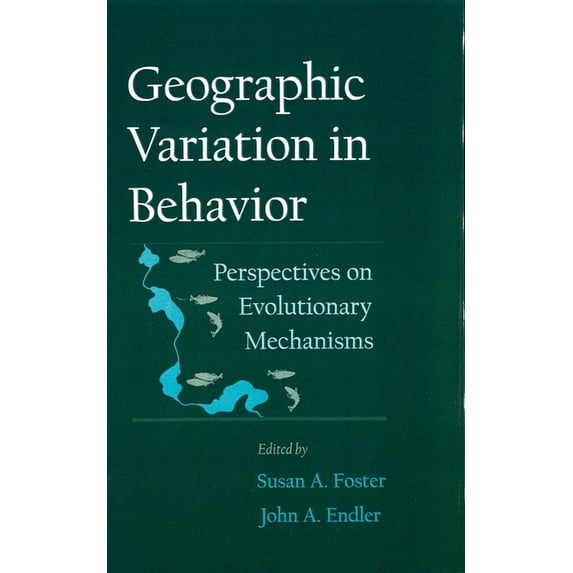 Geographic Variation in Behavior: Perspectives on Evolutionary Mechanisms, (Hardcover)