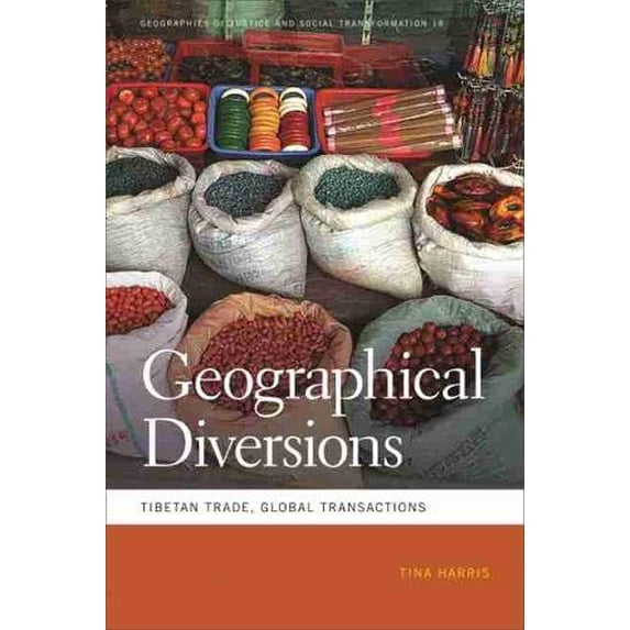Pre-Owned Geographical Diversions: Tibetan Trade, Global Transactions (Paperback) 0820345121 9780820345123