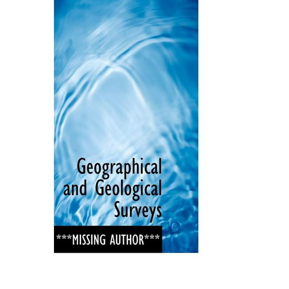 Geographical and Geological Surveys (Paperback)
