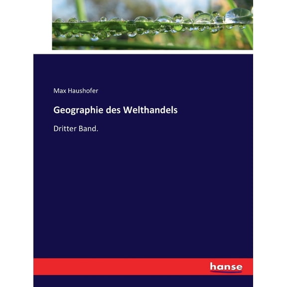 Geographie des Welthandels: Dritter Band., (Paperback)