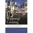 thumbnail image 1 of Geographies of Justice and Social Transf Roppongi Crossing: The Demise of a Tokyo Nightclub District and the Reshaping of a Global City, Book 7, (Hardcover), 1 of 1