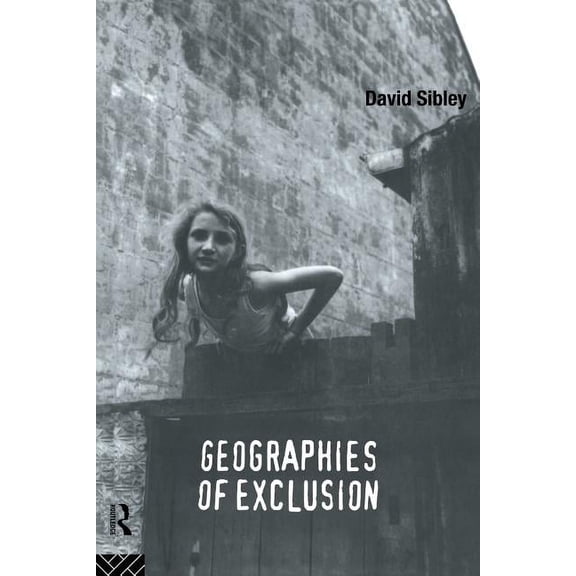Geographies of Exclusion: Society and Difference in the West, (Paperback)