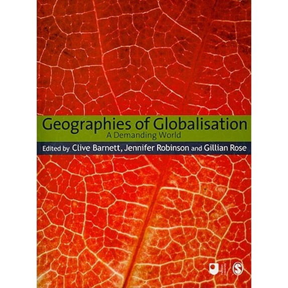 Pre-Owned Geographies of Globalisation: A Demanding World (Paperback 9781847874719) by Clive Barnett, Jennifer Robinson, Gillian Rose