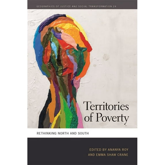 Geographies of Justice and Social Transf Territories of Poverty: Rethinking North and South, Book 24, (Paperback)