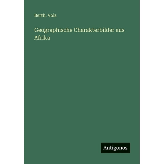 Geographische Charakterbilder aus Afrika, (Paperback)