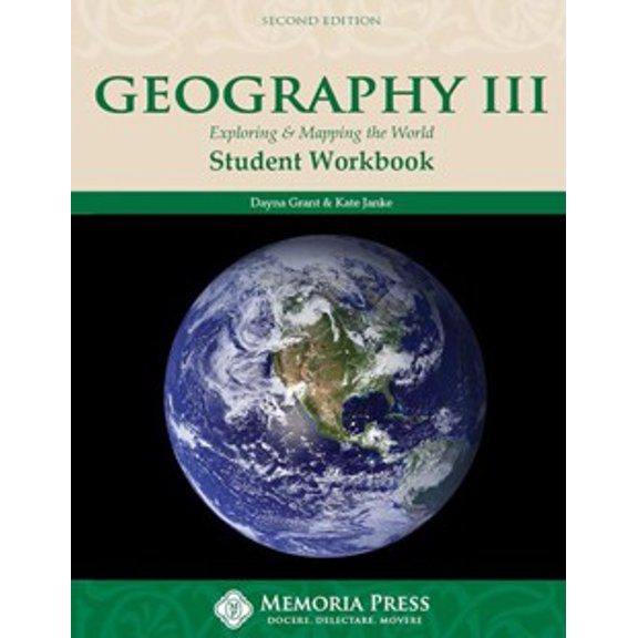 Geography Iii: Exploring And Mapping The World Student Workbook, Second Edition