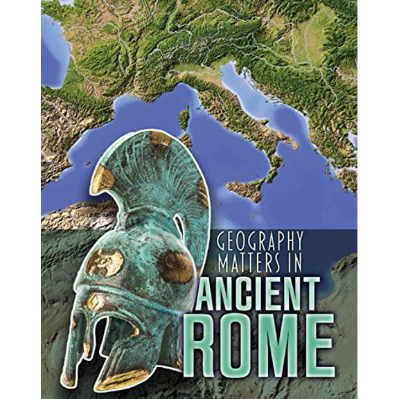 Pre-Owned Geography Matters in Ancient Rome (Hardcover) 9781484609644