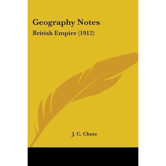 Geography Notes: British Empire (1912) Paperback