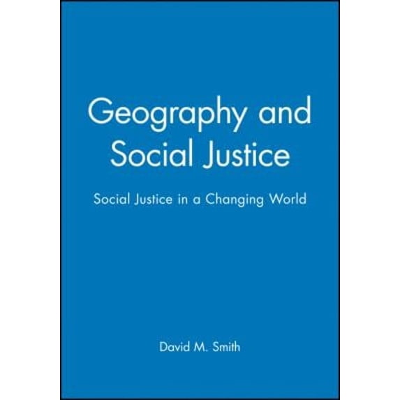 Pre-Owned Geography and Social Justice: Social Justice in a Changing World (Paperback) 0631190260 9780631190264