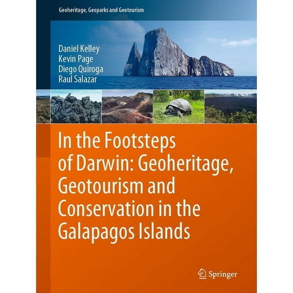 Geoheritage, Geoparks and Geotourism In the Footsteps of Darwin: Geoheritage, Geotourism and Conservation in the Galapagos Islands, (Hardcover)