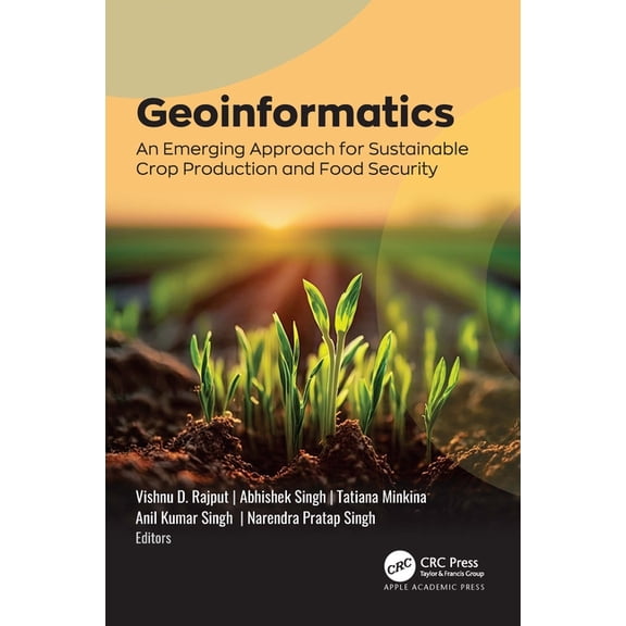 Geoinformatics: An Emerging Approach for Sustainable Crop Production and Food Security, (Hardcover)