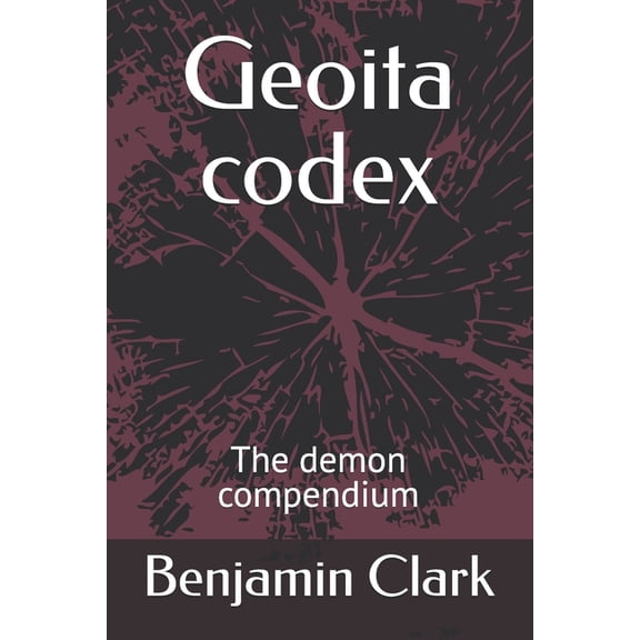 Geoita codex: The demon compendium, (Paperback)