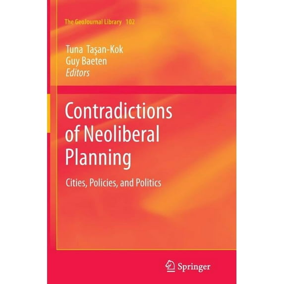 Geojournal Library Contradictions of Neoliberal Planning: Cities, Policies, and Politics, Book 102, (Paperback)
