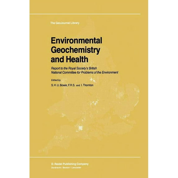 Geojournal Library Environmental Geochemistry and Health: Report to the Royal Society's British National Committee for Problems of the Envi, Book 2, (Paperback)
