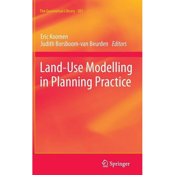 Geojournal Library Land-Use Modelling in Planning Practice, Book 101, (Hardcover)