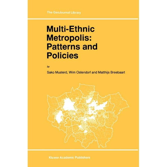 Geojournal Library Multi-Ethnic Metropolis: Patterns and Policies, Book 43, (Paperback)