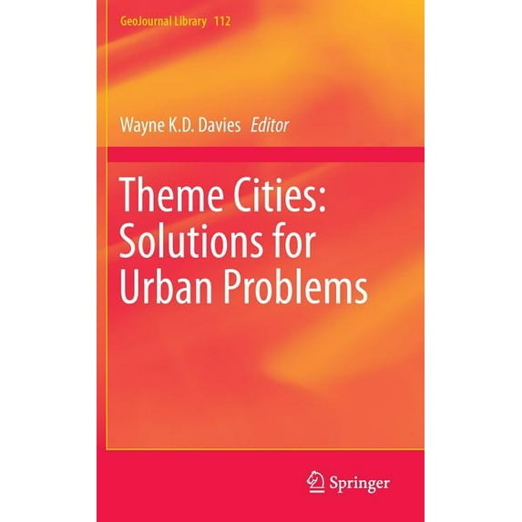 Geojournal Library Theme Cities: Solutions for Urban Problems, Book 112, (Hardcover)