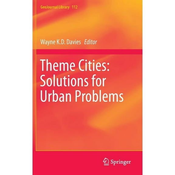 Geojournal Library Theme Cities: Solutions for Urban Problems, Book 112, (Hardcover)