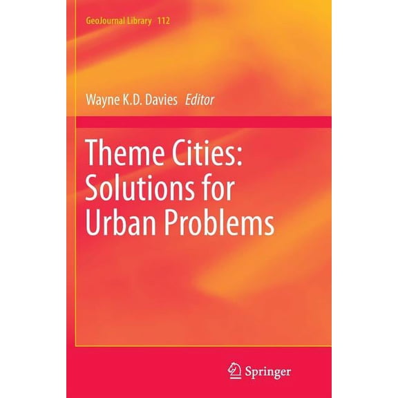 Geojournal Library Theme Cities: Solutions for Urban Problems, Book 112, (Paperback)