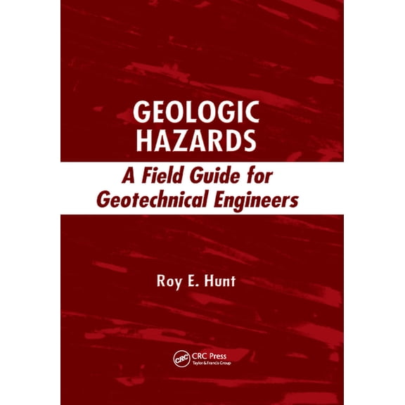Geologic Hazards: A Field Guide for Geotechnical Engineers, (Paperback)