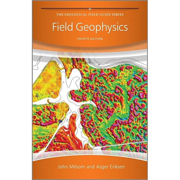 Geological Field Guide Field Geophysics, Book 28, (Paperback)