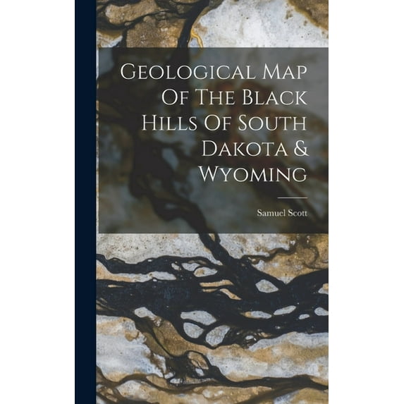 Geological Map Of The Black Hills Of South Dakota & Wyoming (Hardcover)