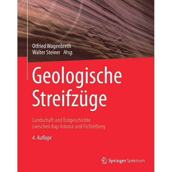 Geologische Streifzüge: Landschaft Und Erdgeschichte Zwischen Kap Arkona Und Fichtelberg, (Paperback)