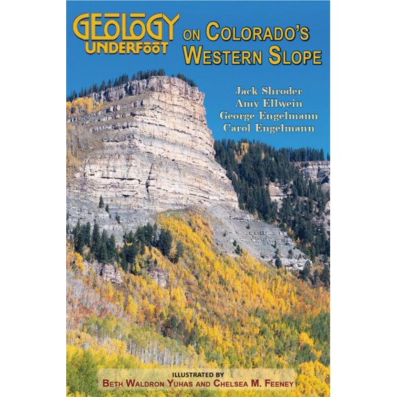 Geology Underfoot on Colorado's Western Slope, (Paperback)