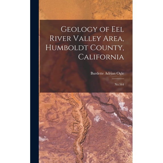 Geology of Eel River Valley Area, Humboldt County, California: No.164 (Hardcover)