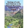 thumbnail image 1 of Geology of Lode Gold Districts in the Klamath Mountains, California and Oregon (Paperback), 1 of 1