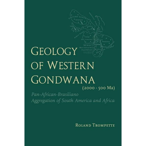 Geology of Western Gondwana (2000 - 500 Ma): Pan-African-Brasiliano Aggregation of South America and Africa (translated , (Hardcover)