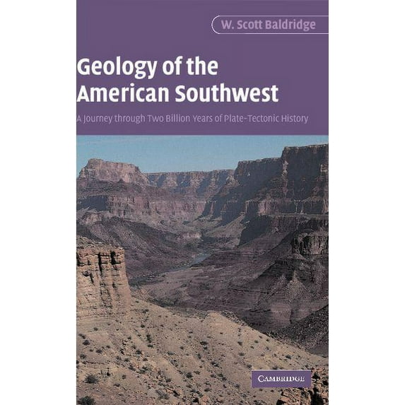 Geology of the American Southwest: A Journey Through Two Billion Years of Plate-Tectonic History, (Paperback)