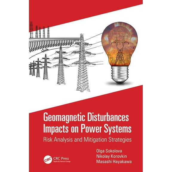 Geomagnetic Disturbances Impacts on Power Systems: Risk Analysis and Mitigation Strategies, (Hardcover)